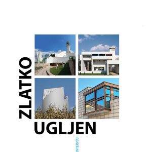 Promocija knjige: ZLATKO UGLJEN – Arhitektura / kritike / osvrti / intervjui