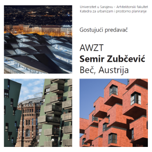 NAJAVA GOSTUJUĆEG PREDAVAČA, ARHITEKT SEMIR ZUBČEVIĆ